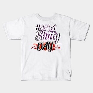 Have A shitty day 2020 Kids T-Shirt